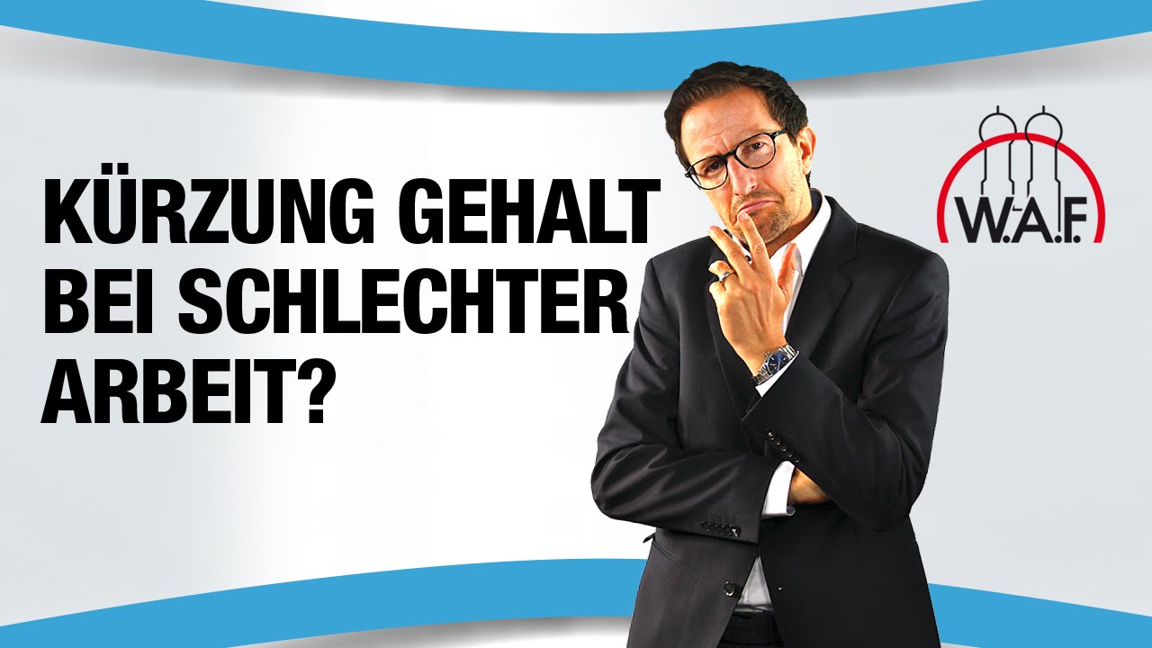 Gehaltsreduzierung: weniger Gehalt aufgrund schlechter Arbeit - Geht das?