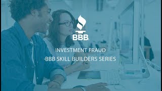 BBB Skill Builders Series: Investment Fraud