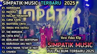 Download Lagu SIMPATIK MUSIC || FULL ALBUM DANGDUT VERSI KOPLO TERBARU 2025 | KERINDUAN - MANDUL - MALAM TERAKHIR MP3