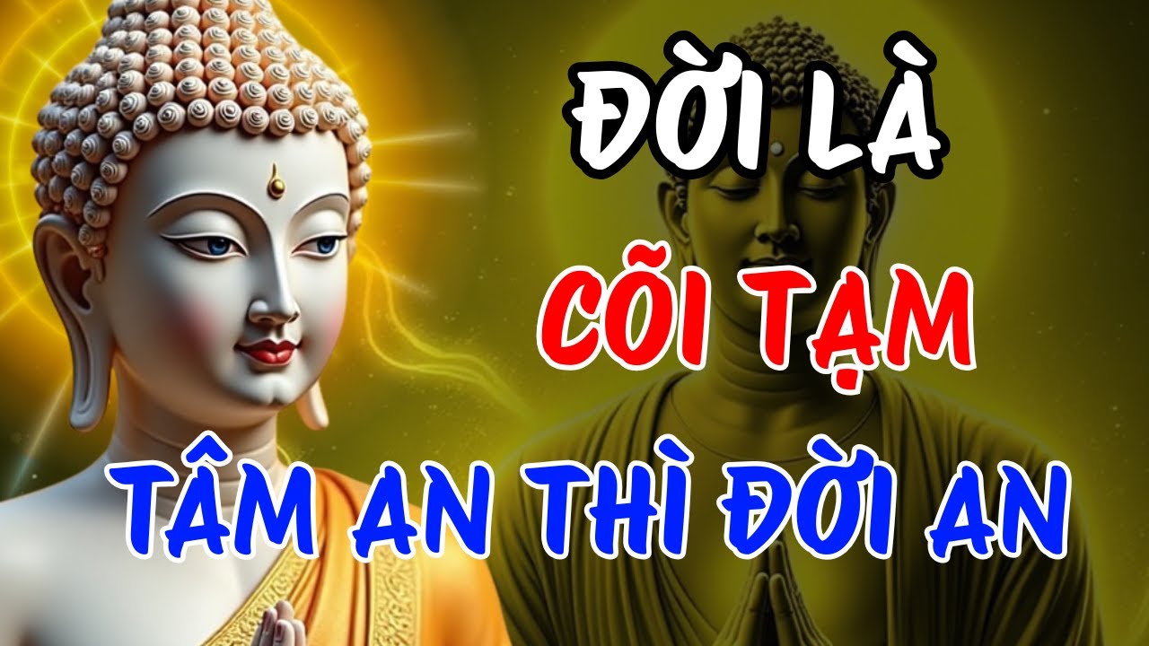 Đời Là Cõi Tạm - Tâm Mới Là Nhà | Hành Trình Trở Về