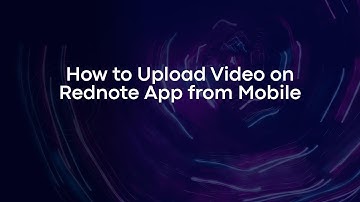 How to Upload Video on Rednote App from Mobile