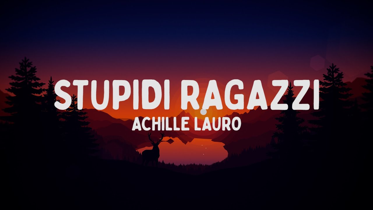 Achille Lauro - Stupidi Ragazzi (Testo/Lyrics) 