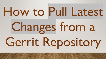 How to Pull Latest Changes from a Gerrit Repository