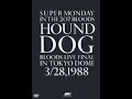 SUPER MONDAY IN THE 207 BLOODS(1988) 　HOUND DOG