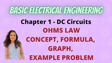 3. Ohms Law - Concept, Formula, Graph, Example Problem |BEE|