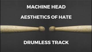 Machine Head - Aesthetics of Hate (drumless)