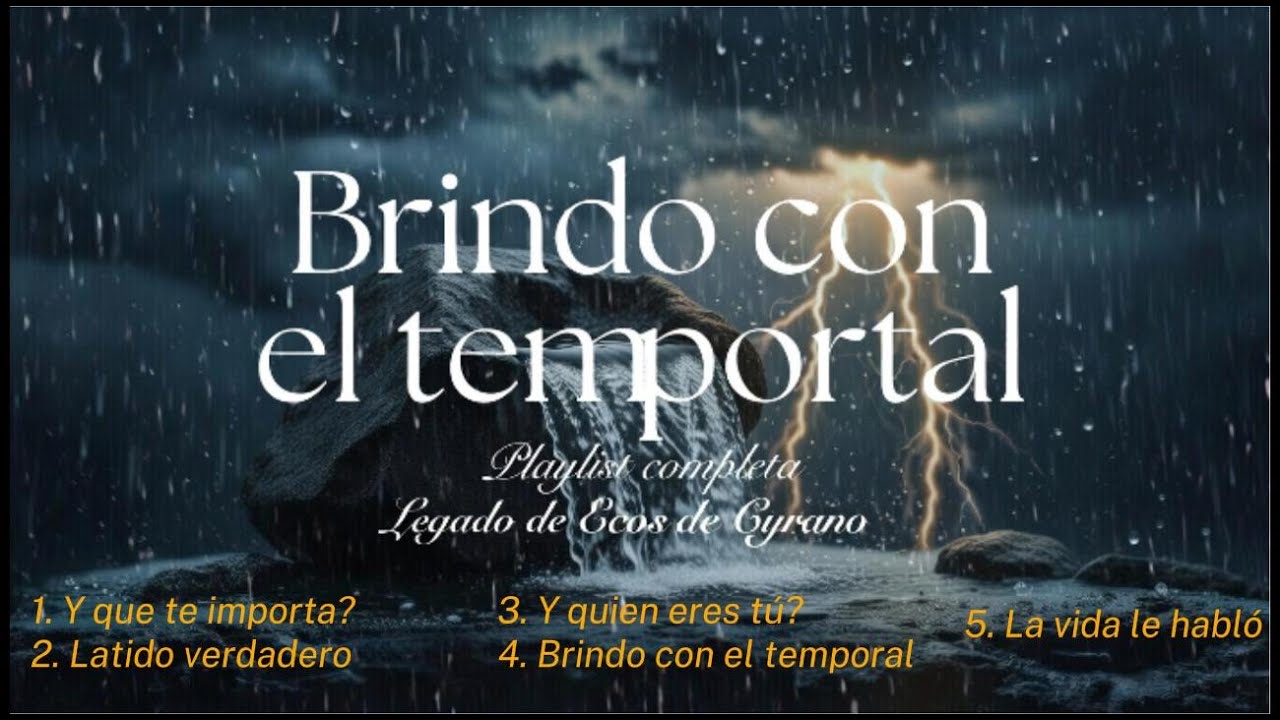 Brindo con el temporal (versión COMPLETA)— ECOS DE CYRANO rock