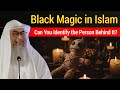 How to Identify the Person Who Performed Sihr (Black Magic)? Assim Al Hakeem
