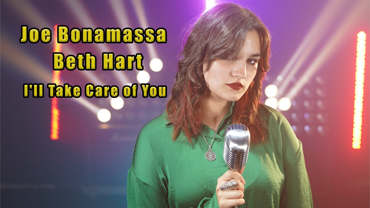 I'll Take Care Of You (Beth Hart & Joe Bonamassa); by Rianna Rusu & Andrei Cerbu I'll Take Care Of You (Beth Hart & Joe Bonamassa); by Rianna Rusu & Andrei Cerbu