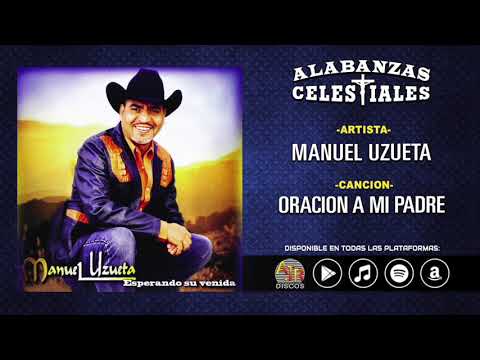 Manuel Uzueta - Oracion a Mi Padre