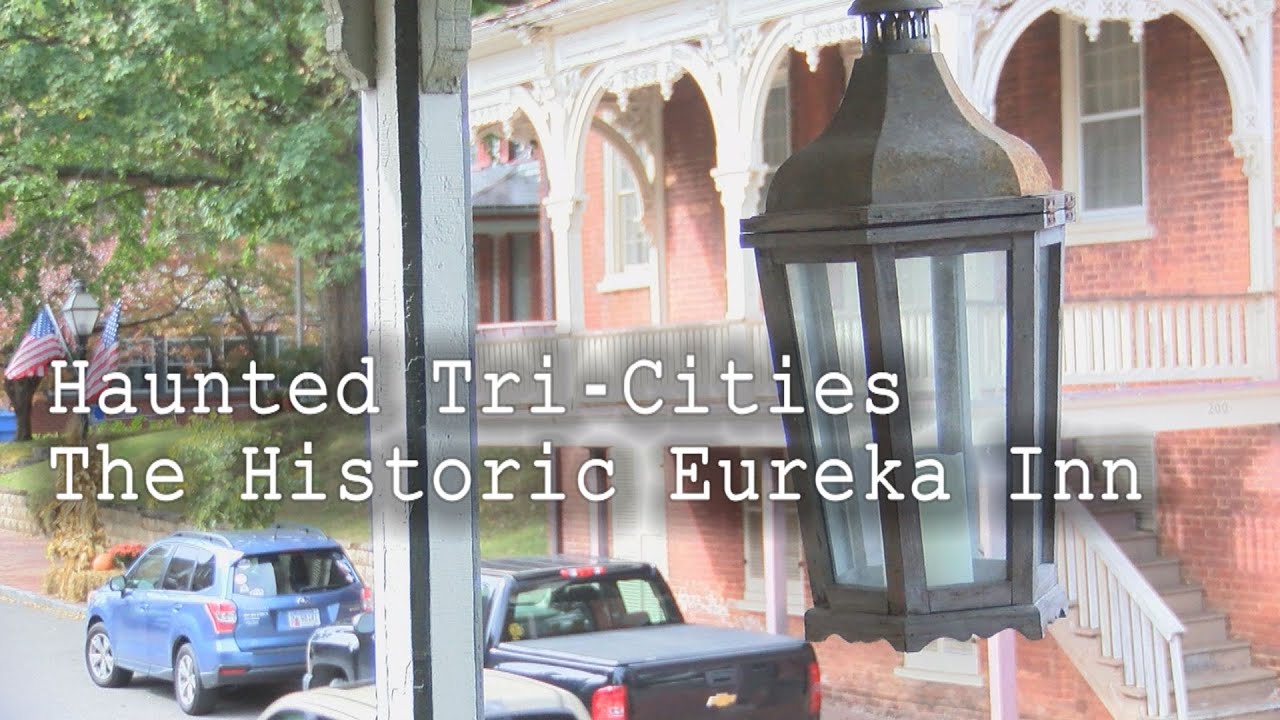 Historic Eureka Inn Haunted TriCities YouTube