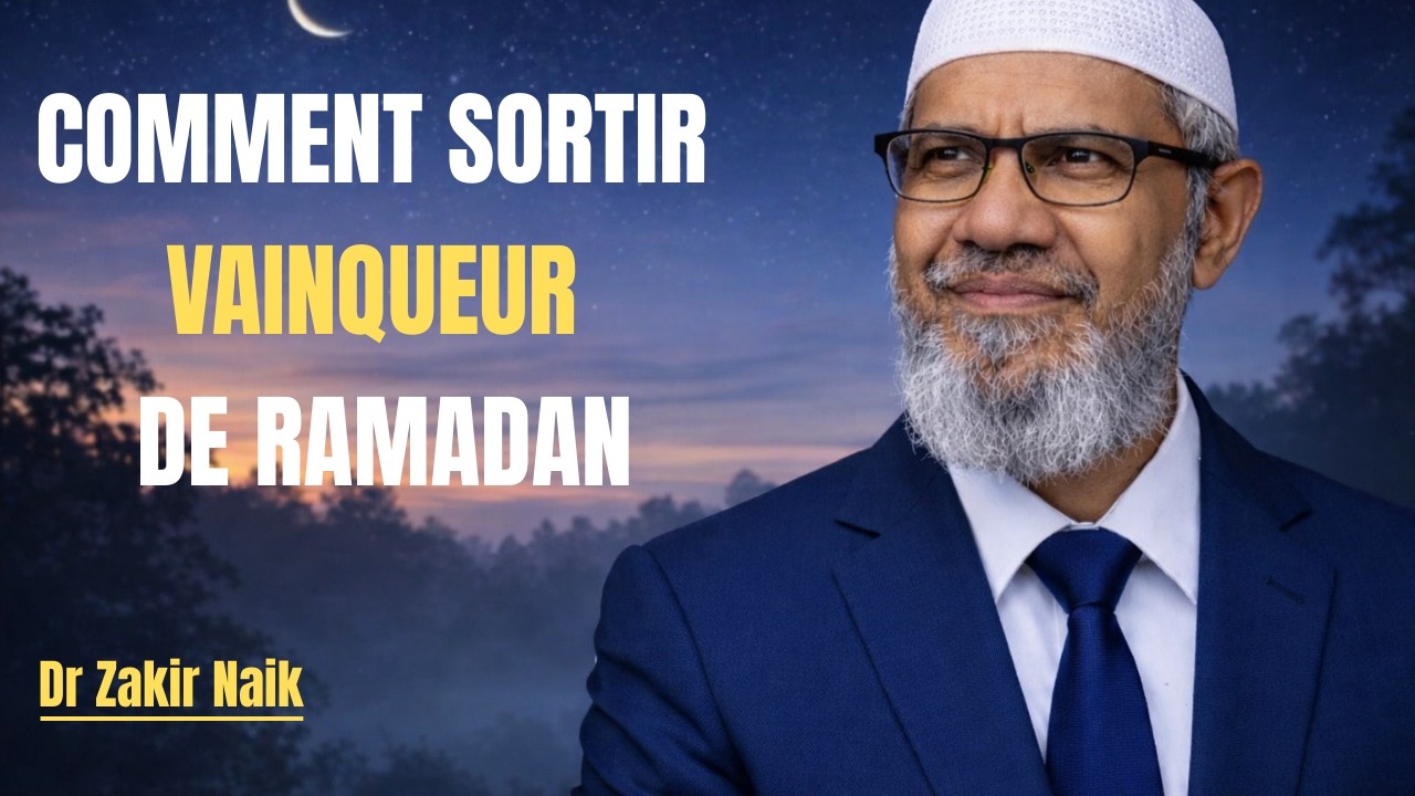 Comment sortir vainqueur de ce Ramadan || Zakir Naik