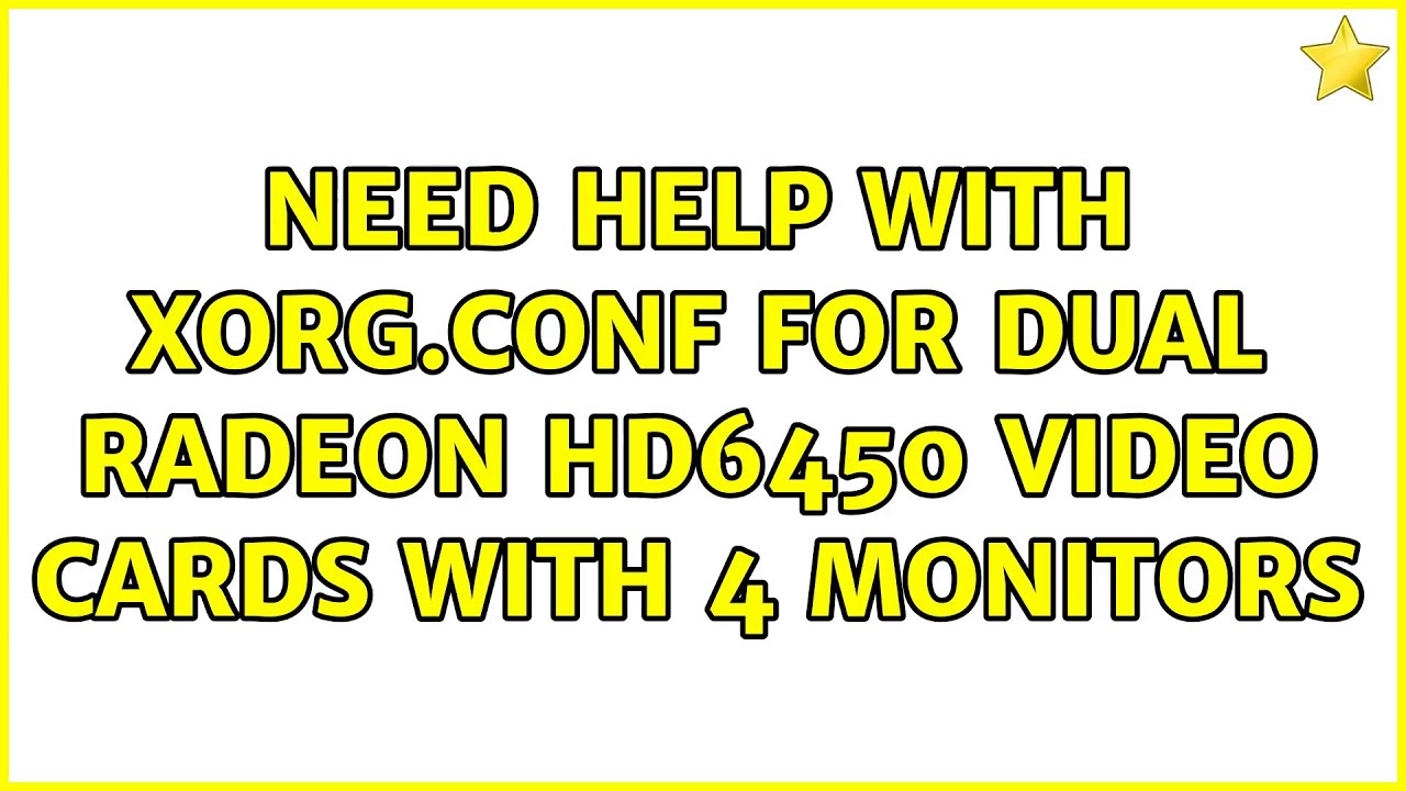 Ubuntu Need help with for dual Radeon HD6450 video cards