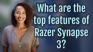 What are the top features of Razer Synapse 3?