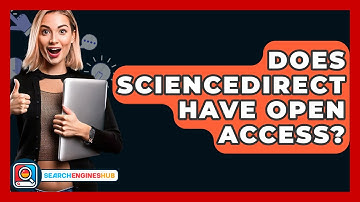 Does ScienceDirect Have Open Access? - SearchEnginesHub.com