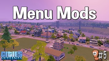 Cities: Skylines Mods - Menu Mods