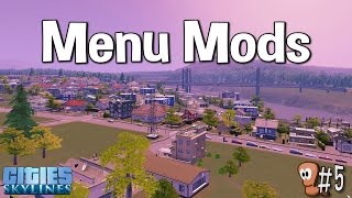 Cities: Skylines Mods - Menu Mods