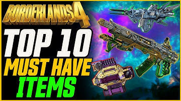 Top 10 Must Have Weapons & Gear! // Borderlands 4 Vault Hunter Essentials!