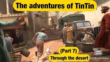Through the desert The adventures of TinTin (part 7)