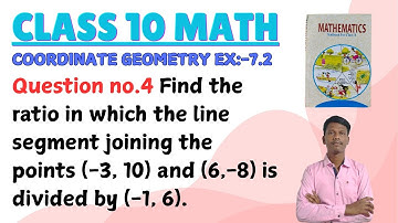 Find the ratio in which the line segment joining the points (-3, 10) and (6,-8) is divided by