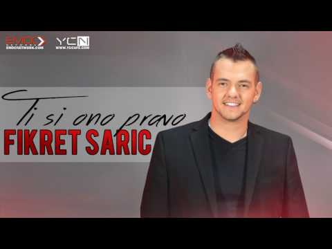 PRIMIJERA : Fikret Saric - 2017 - Ti si ono pravo