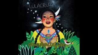 Video thumbnail of "Lulacruza - Circular tejido"