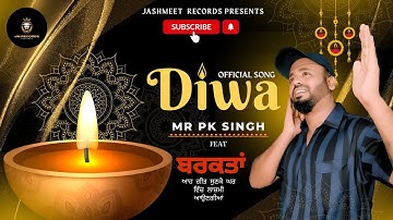 Diwa 🪔 (Official Song )✅ | Mr PK Singh || New Punjabi Song 2025 | Jashmeet Records || Diwali Special