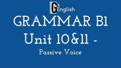 Destination B1 - Unit 10 & 11 - Passive Voice