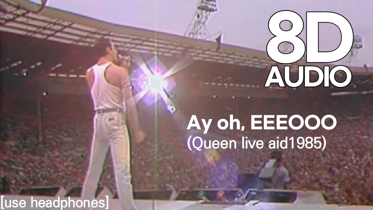 8d-audio-queen-ay-oh-live-aid-1985-youtube