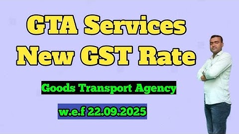 New GST Rate of GTA Service from 22 Sepetmber 2025 II Goods Transport Agency under GST II
