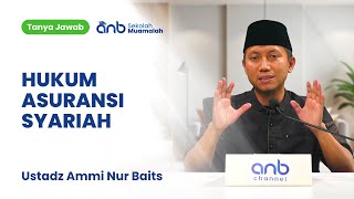QnA SMA - Hukum Asuransi Syariah - Ustadz Ammi Nur Baits