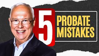 Five Probate Mistakes I See Families Make Everyday!