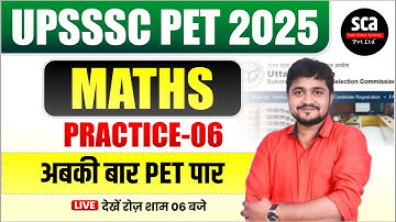 UPSSSC PET 2025 : Maths | Practice Class 06 | UP PET Maths By Pradeep Soni Sir | Sca