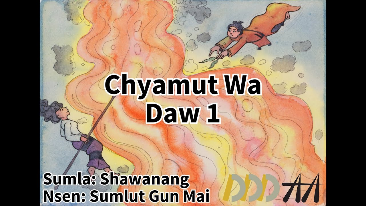 Chyamut Wa 1 | မဲလုံးလေး (၁) | Folktale | Kachin | Myanmar