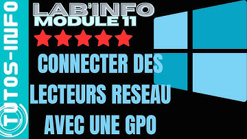 CONNECTER DES LECTEURS RESEAU AVEC UNE STRATEGIE GPO (module 11)
