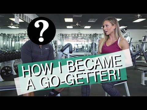 HOW I BECAME A GO-GETTER! - YouTube