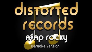 A$AP Rocky - Distorted Records (Karaoke) ♪