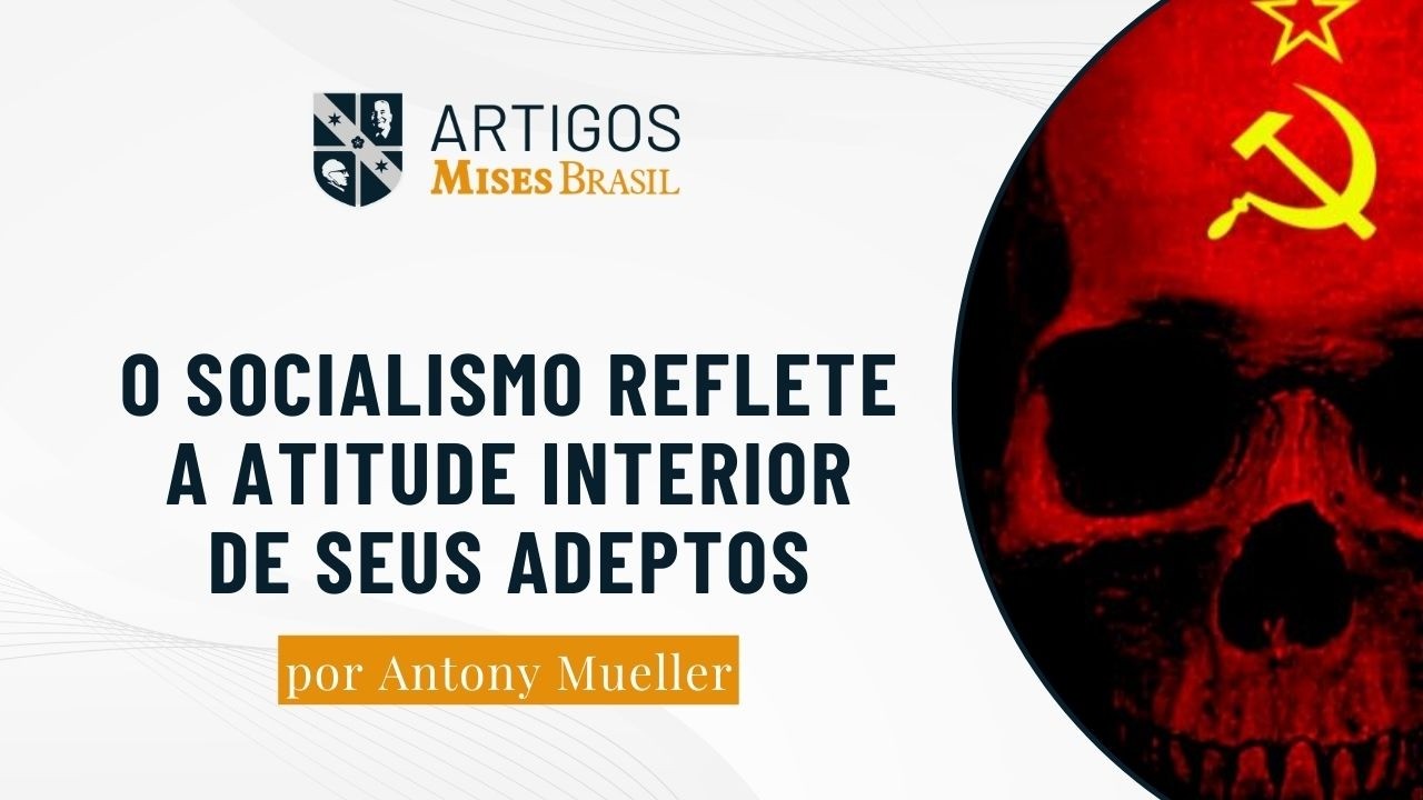 O socialismo reflete a atitude interior de seus adeptos