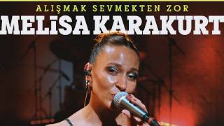 Melisa Karakurt - Alışmak Sevmekten Zor /