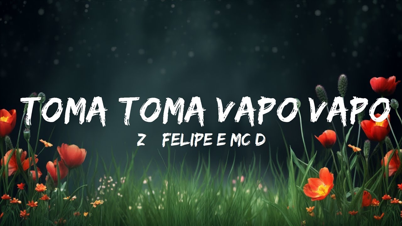 Zé Felipe e MC Danny - Toma Toma Vapo Vapo | Top Best Songs Zé Felipe e MC Danny - Toma Toma Vapo Vapo | Top Best Songs