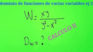 DOMINIO DE FUNCIONES DE VARIAS VARIABLES EJ 2