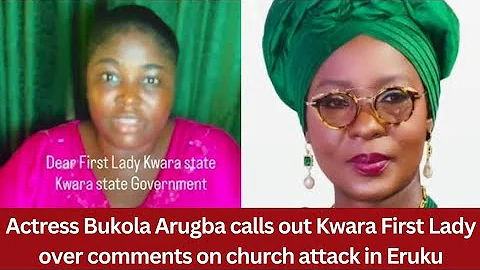 Actress Bukola Arugba calls out Kwara First Lady over comments on church attack in Eruku