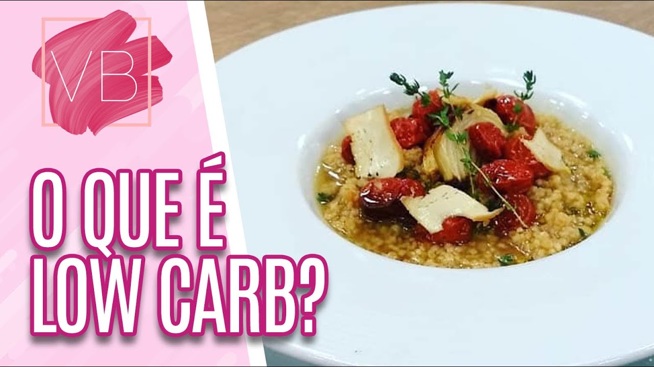 Sabor e Saúde: Descubra os diferentes tipos de Low Carb - Você Bonita (15/06/20)