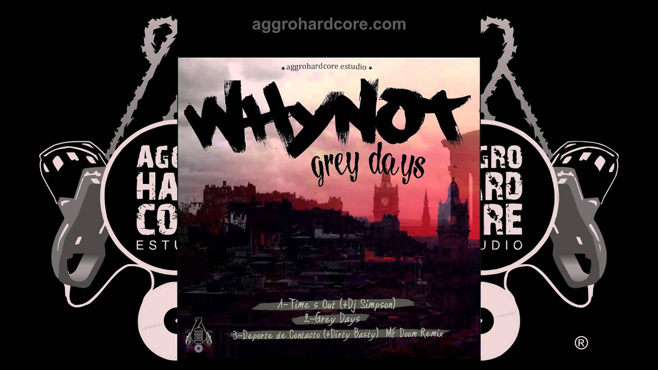 01. Whynot - Time´s Out (con Dj Simpson) [Grey days] - YouTube