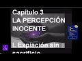 UN CURSO DE MILAGROS Capítulo 3: LA PERCEPCIÓN INOCENTE