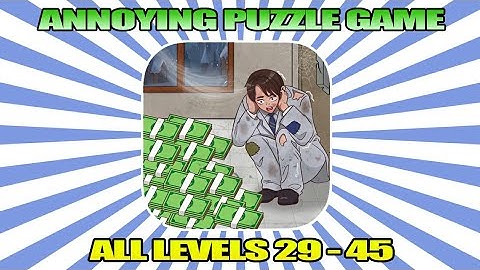 Annoying Puzzle Game All Levels 29-45 - Gameplay Solution - Puzzle Game
