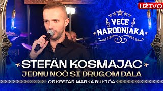 Stefan Kosmajac - Jednu Noc Si Drugom Dala Ork. Marka Djukica Vece Narodnjaka