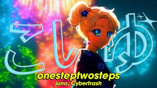 onesteptwosteps - juno & Cybertrash (Lyrics)
