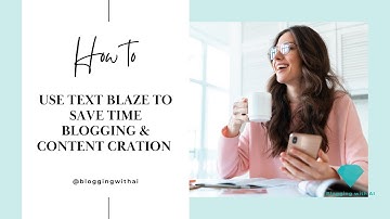 How Text Blaze saves you hours of time as a Blogger & Content Creator
