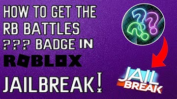 HOW TO GET THE RB BATTLES "???" BADGE!! || roblox jailbreak